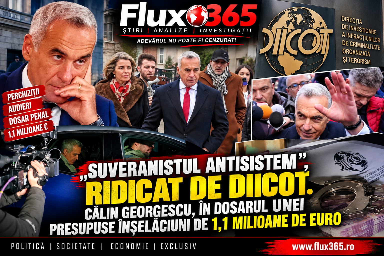 „SUVERANISTUL ANTISISTEM”, RIDICAT DE DIICOT. CĂLIN GEORGESCU, ÎN DOSARUL UNEI PRESUPUSE ÎNȘELĂCIUNI DE 1,1 MILIOANE DE EURO